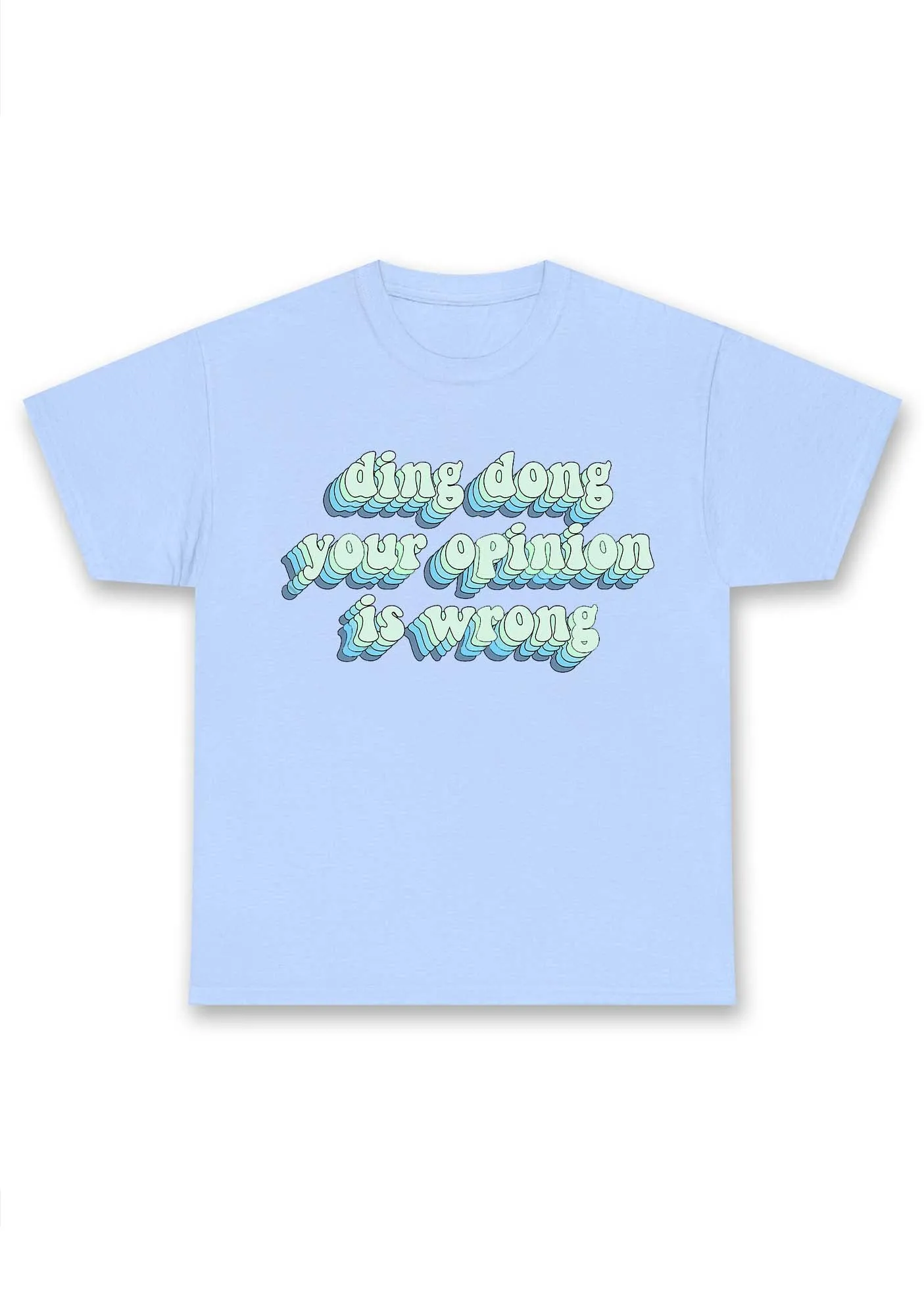 Ding Dong Your Opinion Is Wrong Chunky Shirt